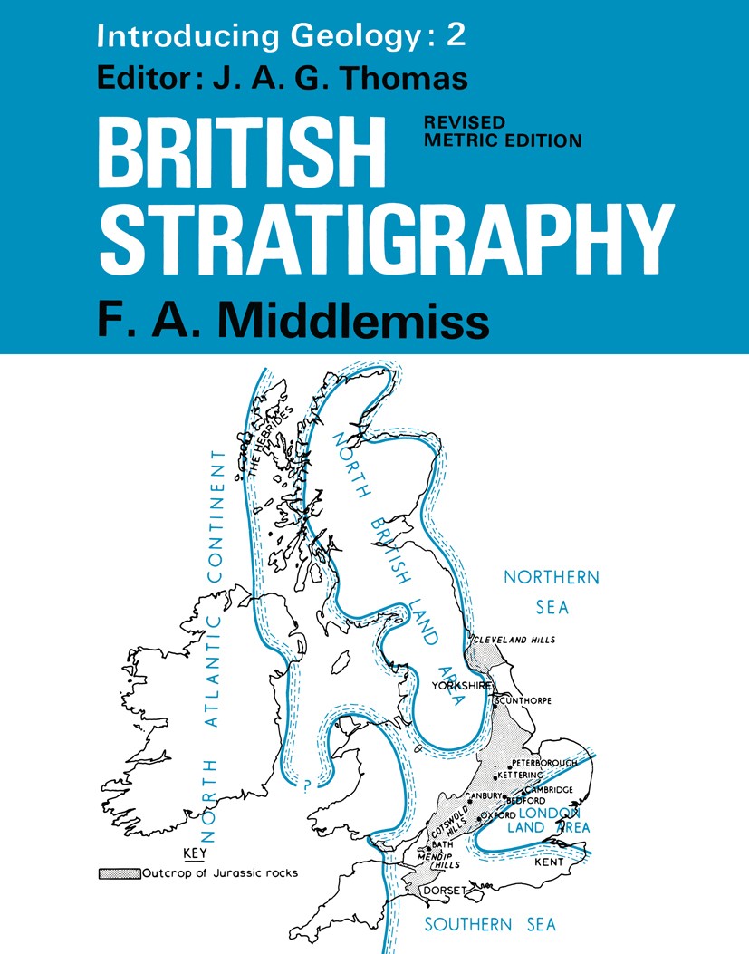 Titlebook: British Stratigraphy; F. A. Middlemiss Book 1974 George Allen & Unwin Ltd 1974 Cambrian.Carboniferous.Cretaceous.Deltas.Devonian.Jurassic. Titlebook: British Stratigraphy; F. A. Middlemiss Book 1974 George Allen & Unwin Ltd 1974 Cambrian.Carboniferous.Cretaceous.Deltas.Devonian.Jurassic.