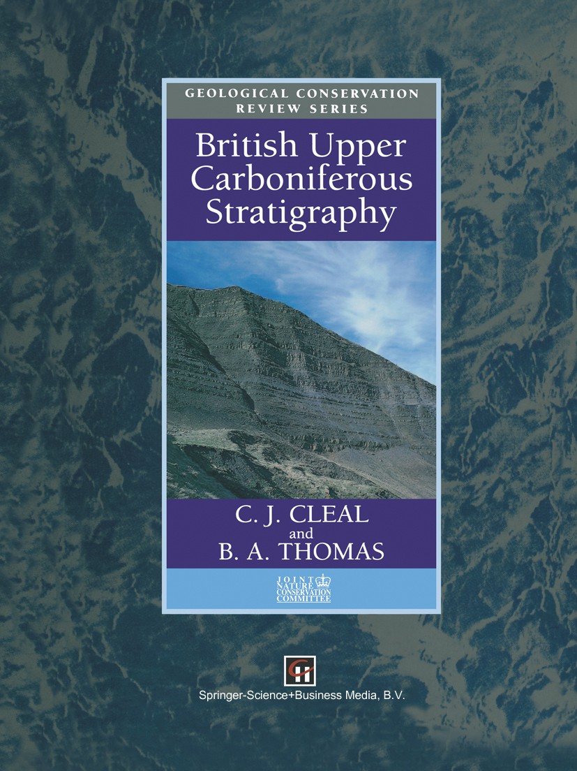 Titlebook: British Upper Carboniferous Stratigraphy; C. J. Cleal,B. A. Thomas Book 1996 Springer Science+Business Media Dordrecht 1996 Carboniferous. Titlebook: British Upper Carboniferous Stratigraphy; C. J. Cleal,B. A. Thomas Book 1996 Springer Science+Business Media Dordrecht 1996 Carboniferous.