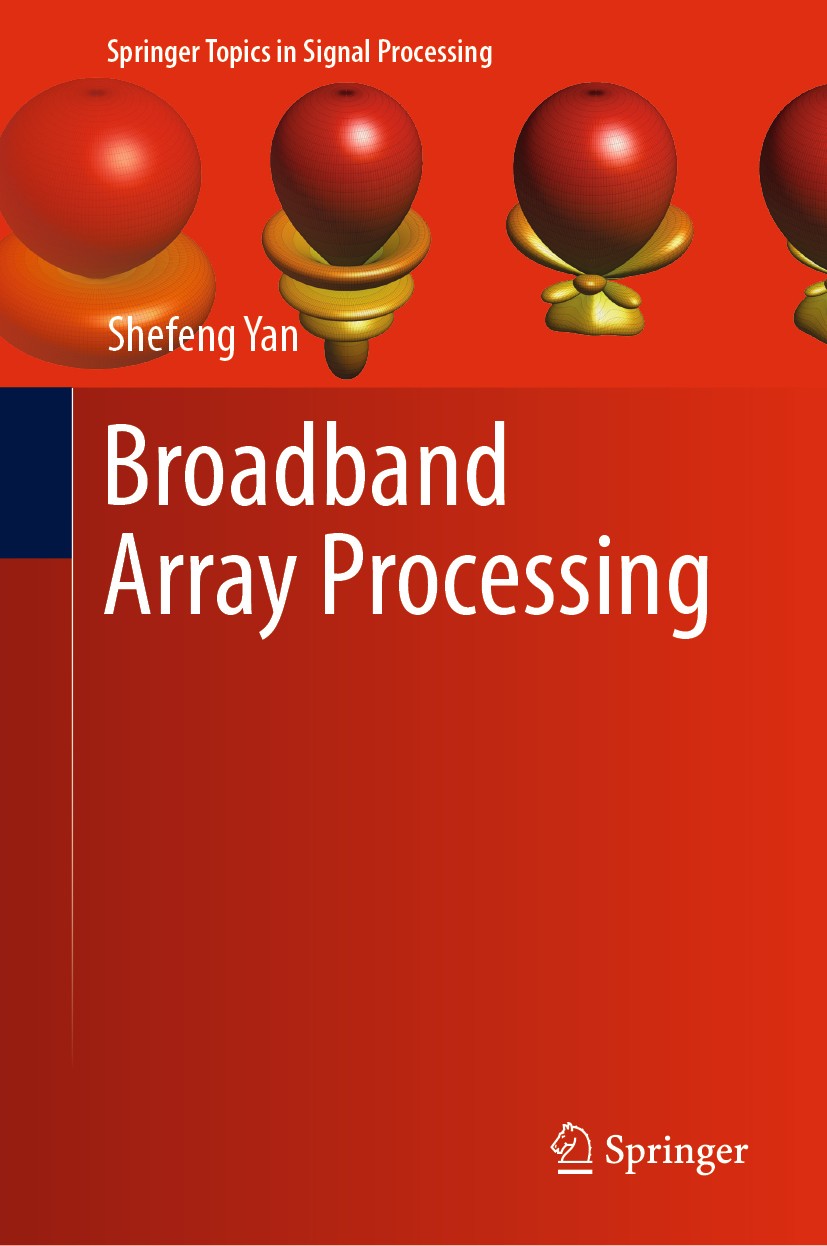 Titlebook: Broadband Array Processing; Shefeng Yan Book 2019 The Editor(s) (if applicable) and The Author(s), under exclusive license to Springer Nat Titlebook: Broadband Array Processing; Shefeng Yan Book 2019 The Editor(s) (if applicable) and The Author(s), under exclusive license to Springer Nat