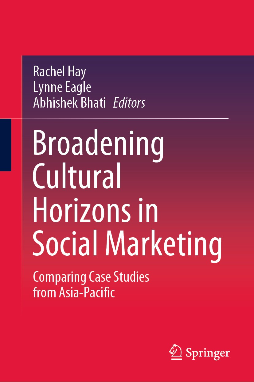 Titlebook: Broadening Cultural Horizons in Social Marketing; Comparing Case Studi Rachel Hay,Lynne Eagle,Abhishek Bhati Book 2021 Springer Nature Sing Titlebook: Broadening Cultural Horizons in Social Marketing; Comparing Case Studi Rachel Hay,Lynne Eagle,Abhishek Bhati Book 2021 Springer Nature Sing