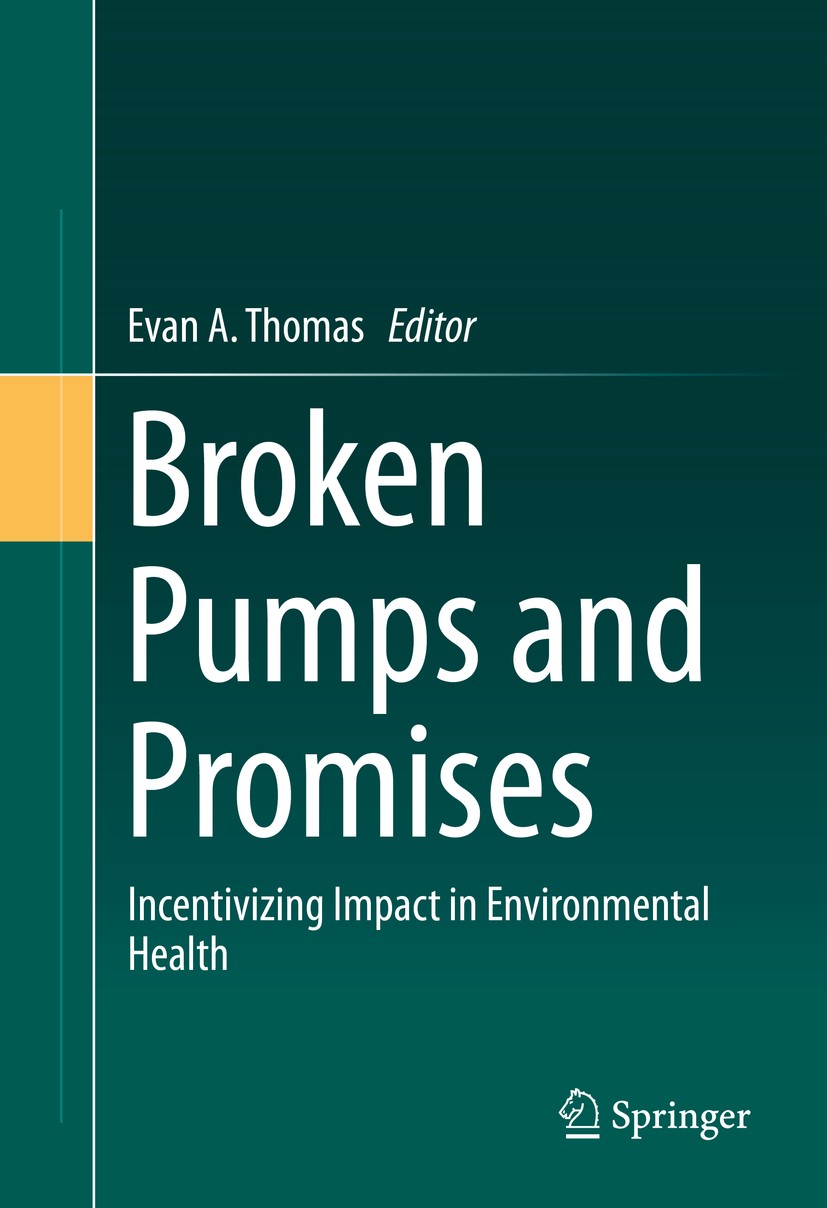 Titlebook: Broken Pumps and Promises; Incentivizing Impact Evan A. Thomas Book 2016 Springer International Publishing Switzerland 2016 developing coun Titlebook: Broken Pumps and Promises; Incentivizing Impact Evan A. Thomas Book 2016 Springer International Publishing Switzerland 2016 developing coun