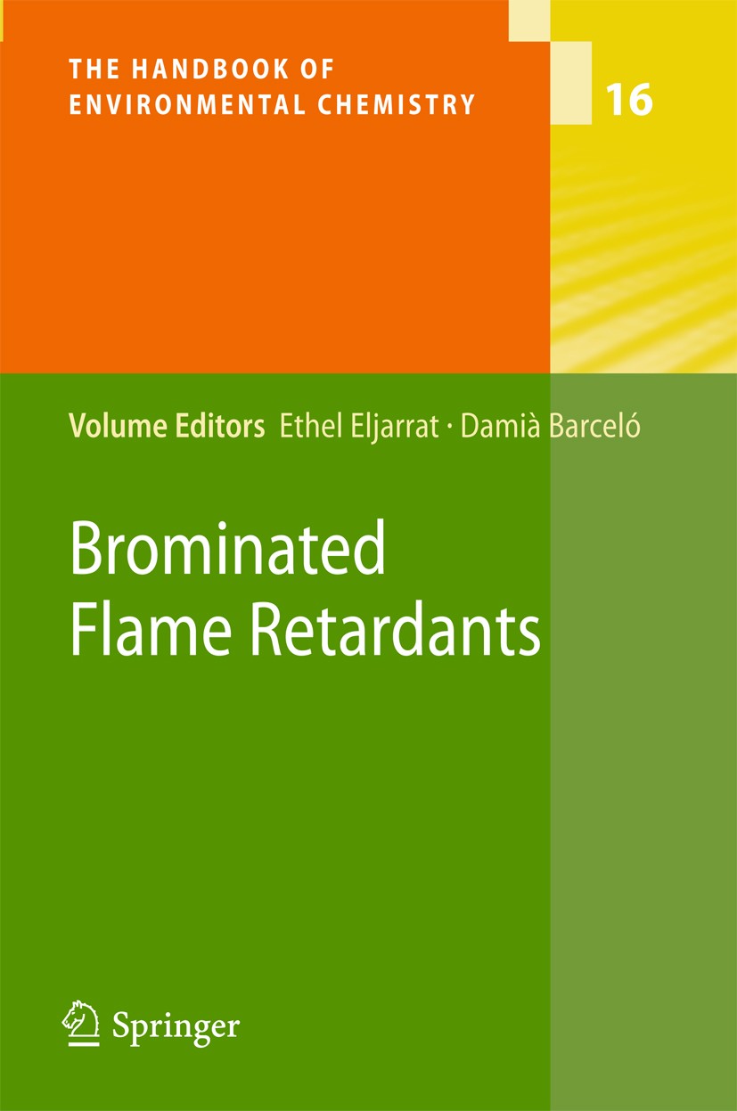 Titlebook: Brominated Flame Retardants; Ethel Eljarrat,Damià Barceló Book 2011 Springer-Verlag Berlin Heidelberg 2011 analytical methods.bioaccumulat Titlebook: Brominated Flame Retardants; Ethel Eljarrat,Damià Barceló Book 2011 Springer-Verlag Berlin Heidelberg 2011 analytical methods.bioaccumulat