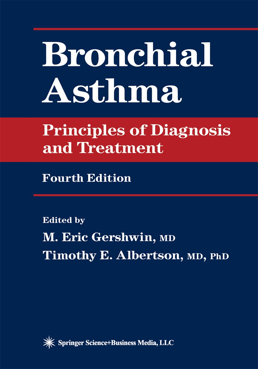 Titlebook: Bronchial Asthma; Principles of Diagno M. Eric Gershwin,Timothy E. Albertson Book 20014th edition Springer Science+Business Media New York Titlebook: Bronchial Asthma; Principles of Diagno M. Eric Gershwin,Timothy E. Albertson Book 20014th edition Springer Science+Business Media New York