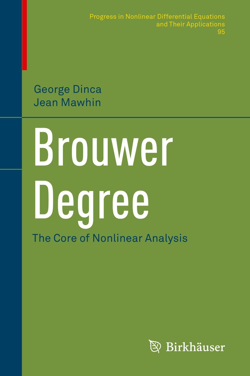 Titlebook: Brouwer Degree; The Core of Nonlinea George Dinca,Jean Mawhin Book 2021 The Editor(s) (if applicable) and The Author(s), under exclusive li Titlebook: Brouwer Degree; The Core of Nonlinea George Dinca,Jean Mawhin Book 2021 The Editor(s) (if applicable) and The Author(s), under exclusive li