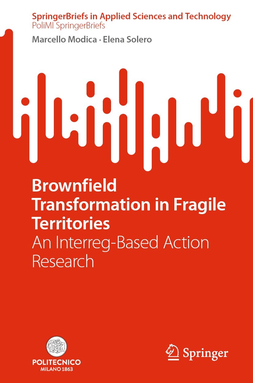 Titlebook: Brownfield Transformation in Fragile Territories; An Interreg-Based Ac Marcello Modica,Elena Solero Book 2022 The Author(s), under exclusiv Titlebook: Brownfield Transformation in Fragile Territories; An Interreg-Based Ac Marcello Modica,Elena Solero Book 2022 The Author(s), under exclusiv