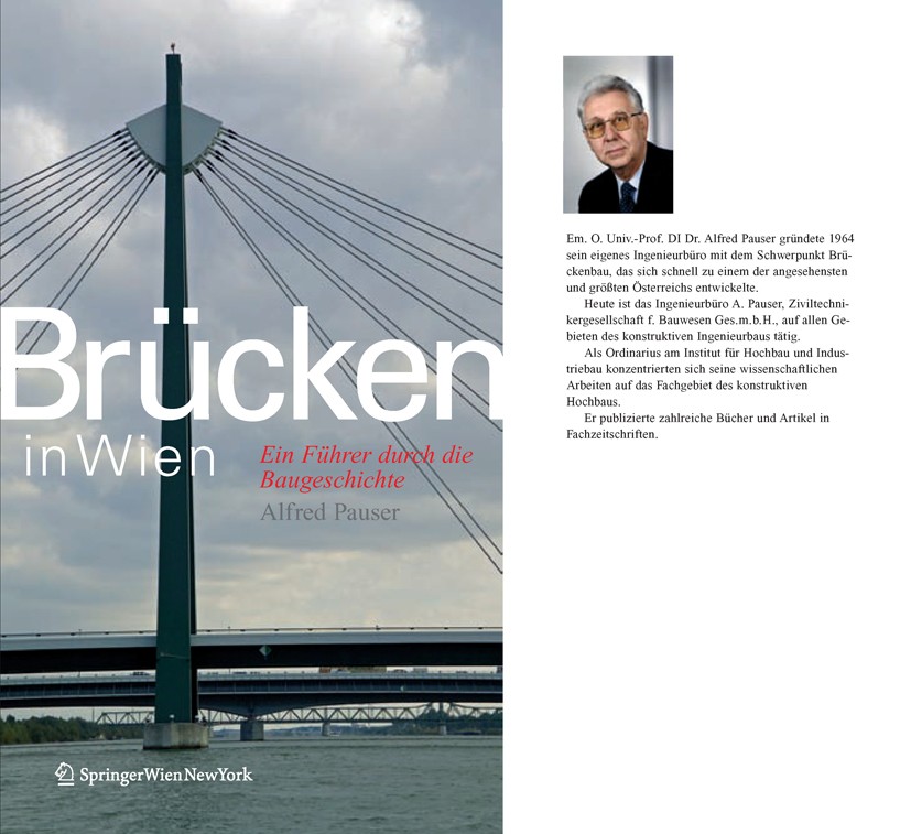 Titlebook: Brücken in Wien; Ein Führer durch die Alfred Pauser (Em. O. Univ.-Prof. DI Dr.) Book 2005Latest edition Springer-Verlag Vienna 2005 Baukons Titlebook: Brücken in Wien; Ein Führer durch die Alfred Pauser (Em. O. Univ.-Prof. DI Dr.) Book 2005Latest edition Springer-Verlag Vienna 2005 Baukons