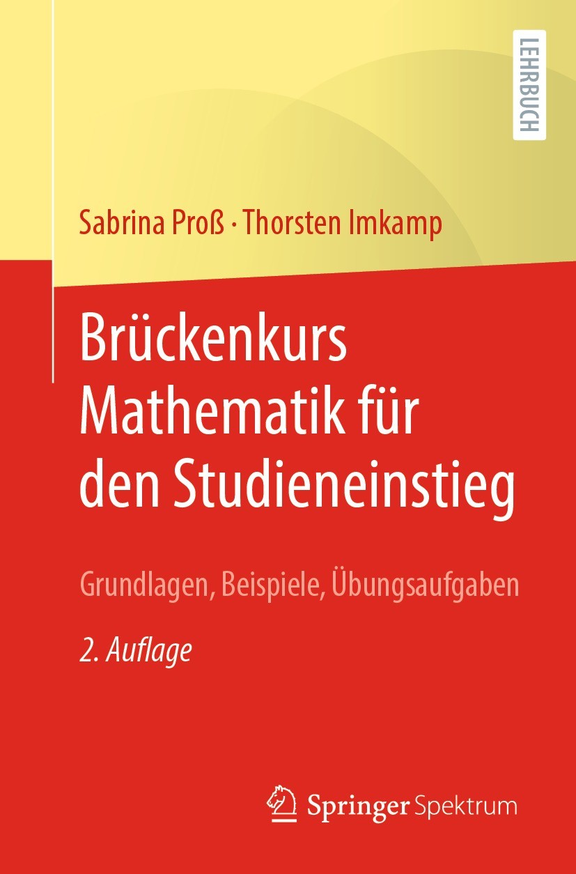 Titlebook: Brückenkurs Mathematik für den Studieneinstieg; Grundlagen, Beispiel Sabrina Proß,Thorsten Imkamp Textbook 2023Latest edition Springer-Verl Titlebook: Brückenkurs Mathematik für den Studieneinstieg; Grundlagen, Beispiel Sabrina Proß,Thorsten Imkamp Textbook 2023Latest edition Springer-Verl