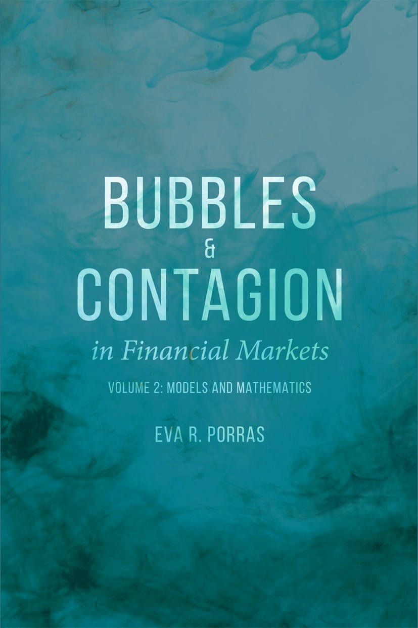 Titlebook: Bubbles and Contagion in Financial Markets, Volume 2; Models and Mathemati Eva R. Porras Book 2017 The Editor(s) (if applicable) and The Au Titlebook: Bubbles and Contagion in Financial Markets, Volume 2; Models and Mathemati Eva R. Porras Book 2017 The Editor(s) (if applicable) and The Au