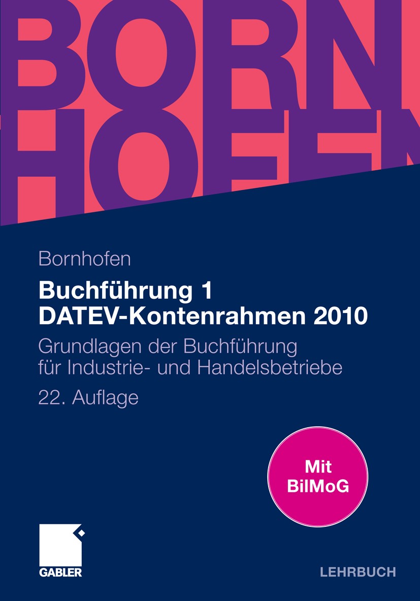 Titlebook: Buchführung 1 DATEV-Kontenrahmen 2010; Grundlagen der Buchf Manfred Bornhofen,Martin C. Bornhofen Conference proceedings Jun 201022nd editi Titlebook: Buchführung 1 DATEV-Kontenrahmen 2010; Grundlagen der Buchf Manfred Bornhofen,Martin C. Bornhofen Conference proceedings Jun 201022nd editi