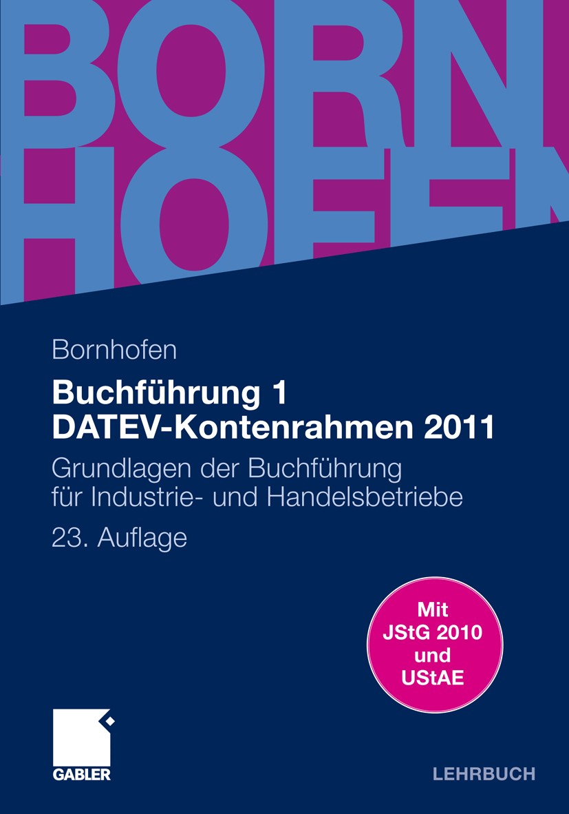 Titlebook: Buchführung 1 DATEV-Kontenrahmen 2011; Grundlagen der Buchf Manfred Bornhofen,Martin C. Bornhofen Conference proceedings Jun 201123rd editi Titlebook: Buchführung 1 DATEV-Kontenrahmen 2011; Grundlagen der Buchf Manfred Bornhofen,Martin C. Bornhofen Conference proceedings Jun 201123rd editi