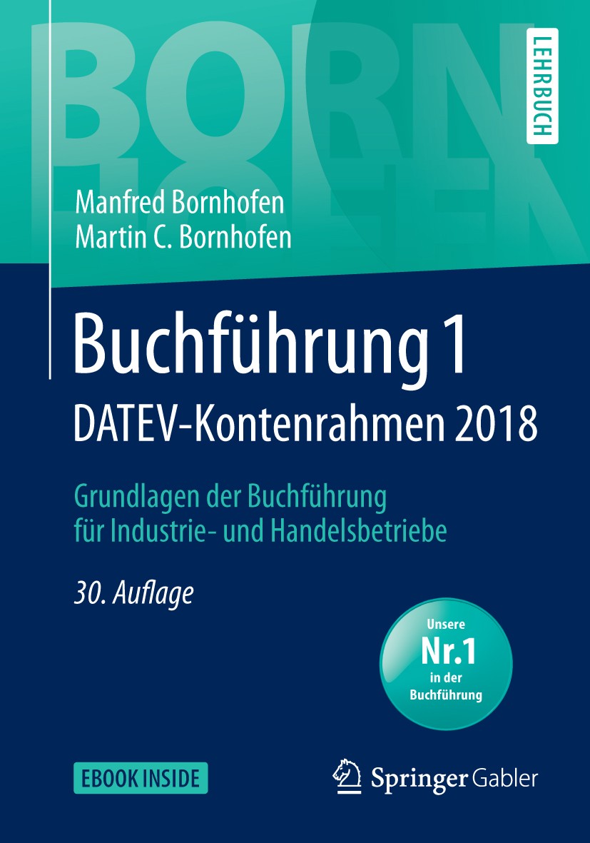 Titlebook: Buchführung 1 DATEV-Kontenrahmen 2018; Grundlagen der Buchf Manfred Bornhofen,Martin C. Bornhofen Textbook 201830th edition Springer Fachme Titlebook: Buchführung 1 DATEV-Kontenrahmen 2018; Grundlagen der Buchf Manfred Bornhofen,Martin C. Bornhofen Textbook 201830th edition Springer Fachme