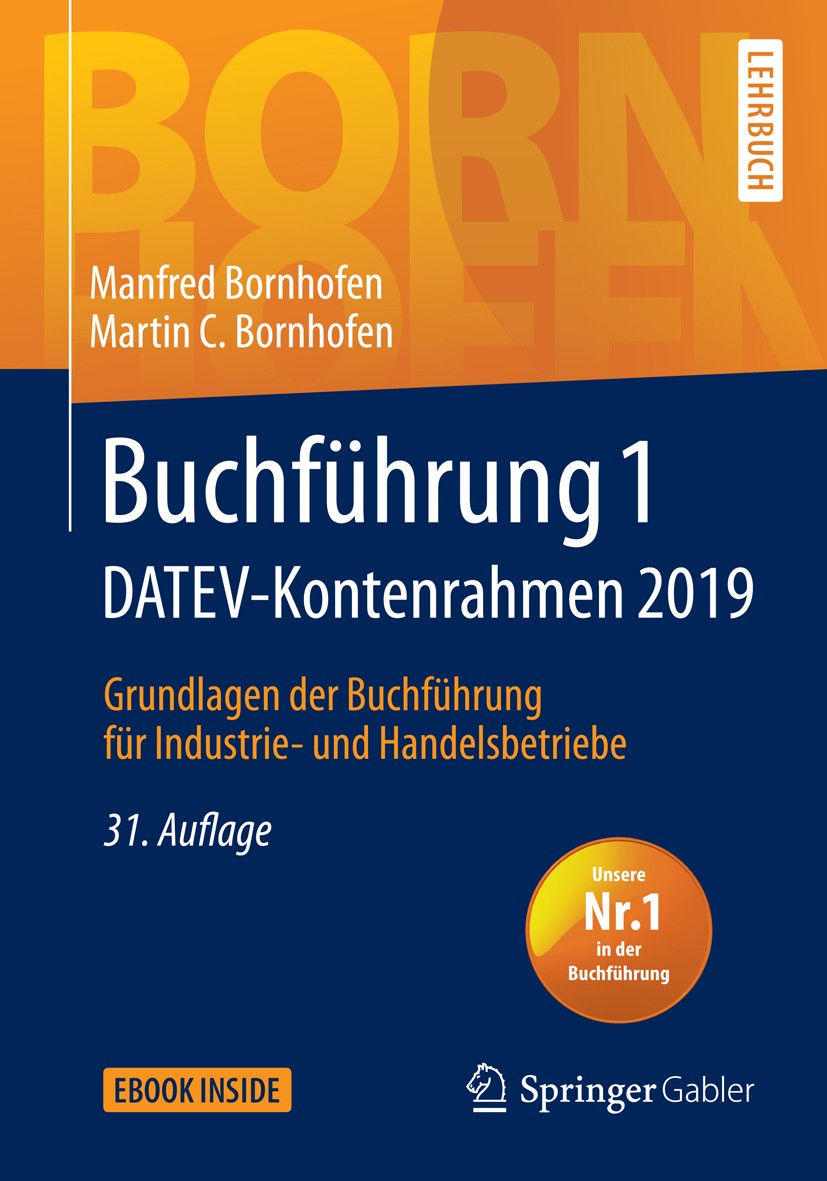Titlebook: Buchführung 1 DATEV-Kontenrahmen 2019; Grundlagen der Buchf Manfred Bornhofen,Martin C. Bornhofen Textbook 201931st edition Springer Fachme Titlebook: Buchführung 1 DATEV-Kontenrahmen 2019; Grundlagen der Buchf Manfred Bornhofen,Martin C. Bornhofen Textbook 201931st edition Springer Fachme