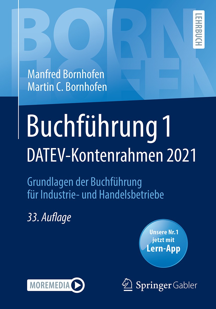 Titlebook: Buchführung 1 DATEV-Kontenrahmen 2021; Grundlagen der Buchf Manfred Bornhofen,Martin C. Bornhofen Textbook 202133rd edition Springer Fachme Titlebook: Buchführung 1 DATEV-Kontenrahmen 2021; Grundlagen der Buchf Manfred Bornhofen,Martin C. Bornhofen Textbook 202133rd edition Springer Fachme