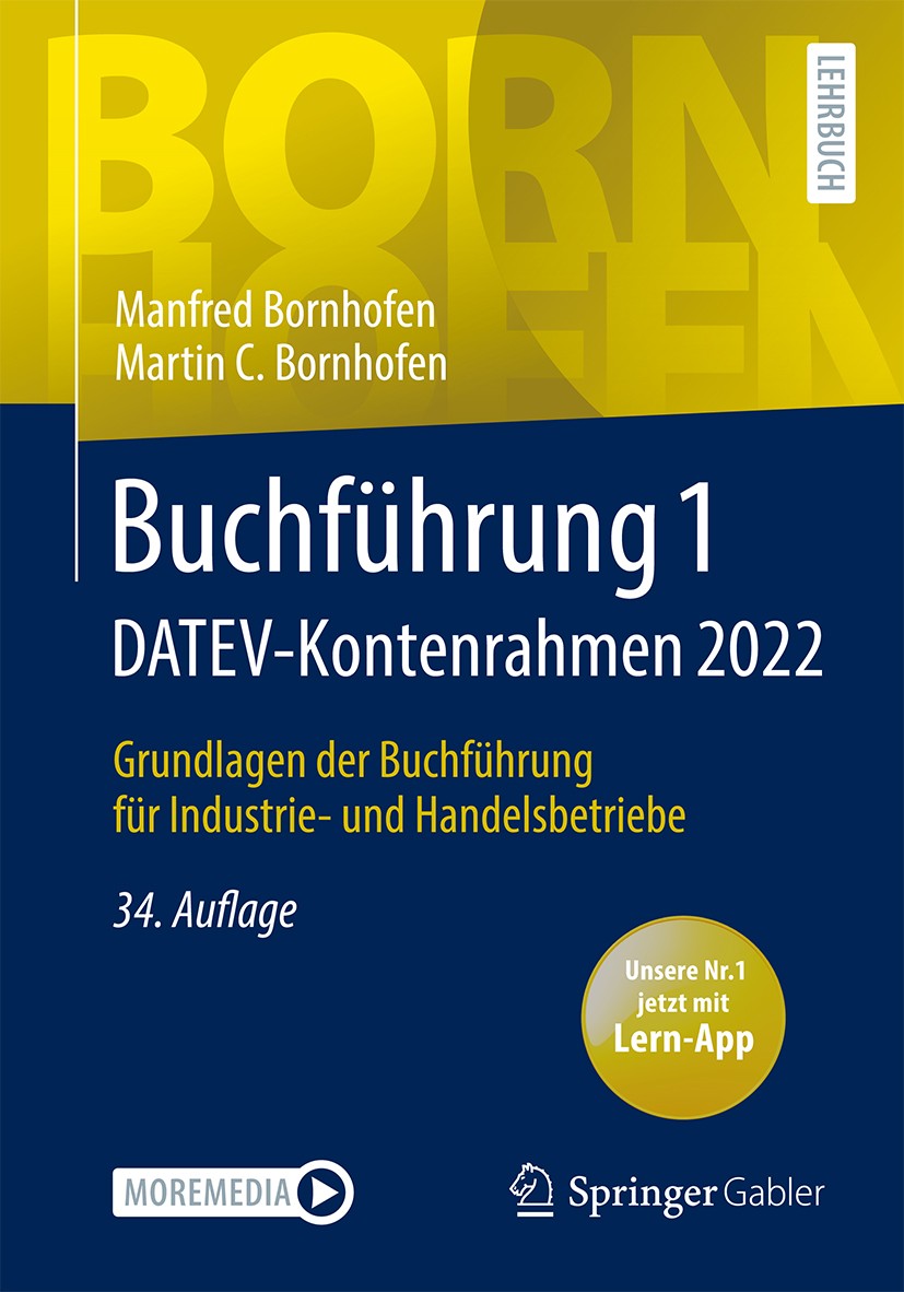 Titlebook: Buchführung 1 DATEV-Kontenrahmen 2022; Grundlagen der Buchf Manfred Bornhofen,Martin C. Bornhofen Textbook 202234th edition Springer Fachme Titlebook: Buchführung 1 DATEV-Kontenrahmen 2022; Grundlagen der Buchf Manfred Bornhofen,Martin C. Bornhofen Textbook 202234th edition Springer Fachme