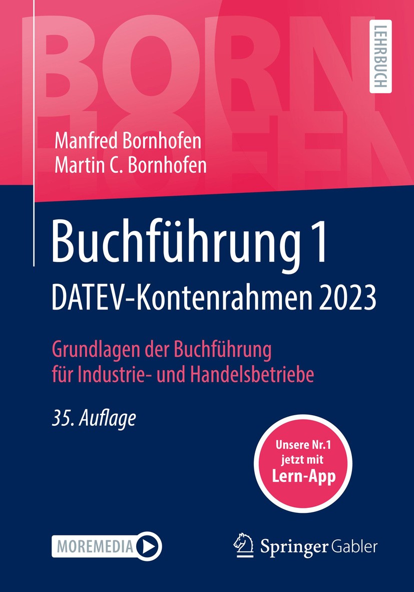 Titlebook: Buchführung 1 DATEV-Kontenrahmen 2023; Grundlagen der Buchf Manfred Bornhofen,Martin C. Bornhofen Textbook 202335th edition Der/die Herausg Titlebook: Buchführung 1 DATEV-Kontenrahmen 2023; Grundlagen der Buchf Manfred Bornhofen,Martin C. Bornhofen Textbook 202335th edition Der/die Herausg