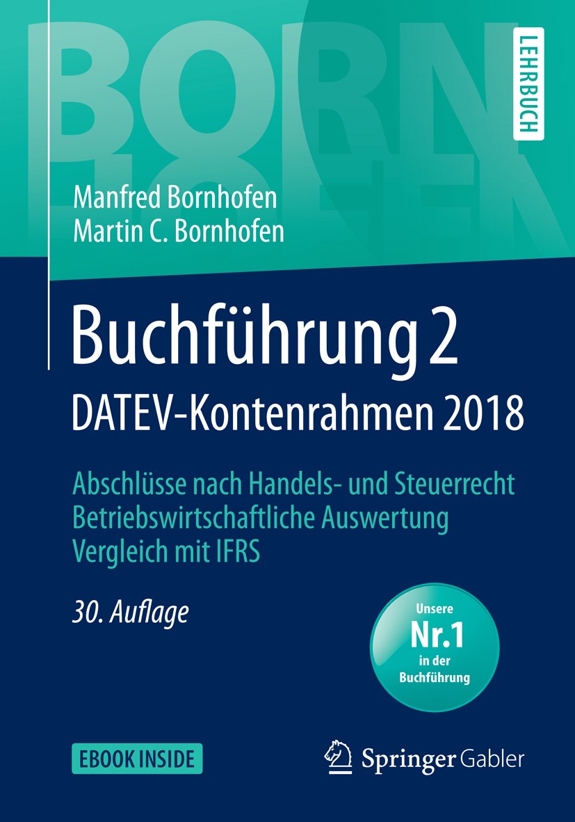 Titlebook: Buchführung 2 DATEV-Kontenrahmen 2018; Abschlüsse nach Hand Manfred Bornhofen,Martin C. Bornhofen Textbook 201930th edition Springer Fachme Titlebook: Buchführung 2 DATEV-Kontenrahmen 2018; Abschlüsse nach Hand Manfred Bornhofen,Martin C. Bornhofen Textbook 201930th edition Springer Fachme