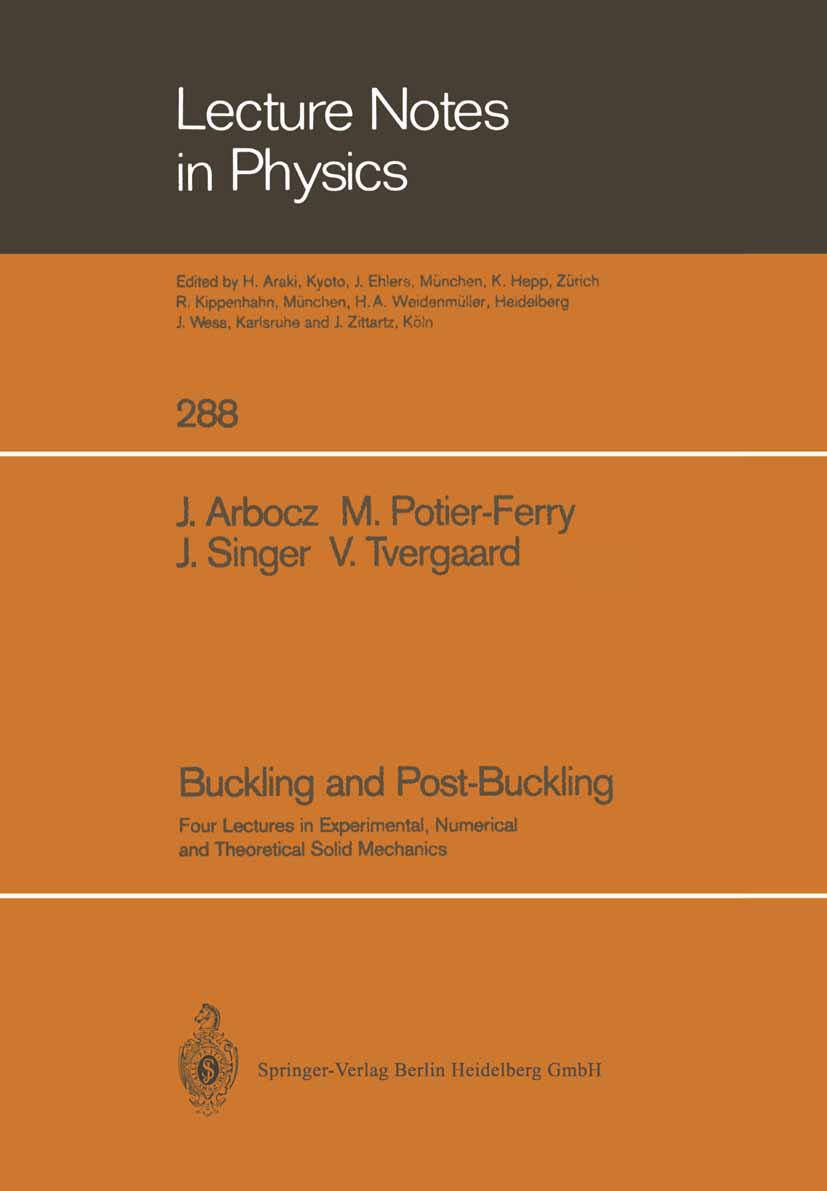 Titlebook: Buckling and Post-Buckling; Four Lectures in Exp Johann Arbocz,Michel Potier-Ferry,Viggo Tvergaard Textbook 1987 Springer-Verlag Berlin Hei Titlebook: Buckling and Post-Buckling; Four Lectures in Exp Johann Arbocz,Michel Potier-Ferry,Viggo Tvergaard Textbook 1987 Springer-Verlag Berlin Hei