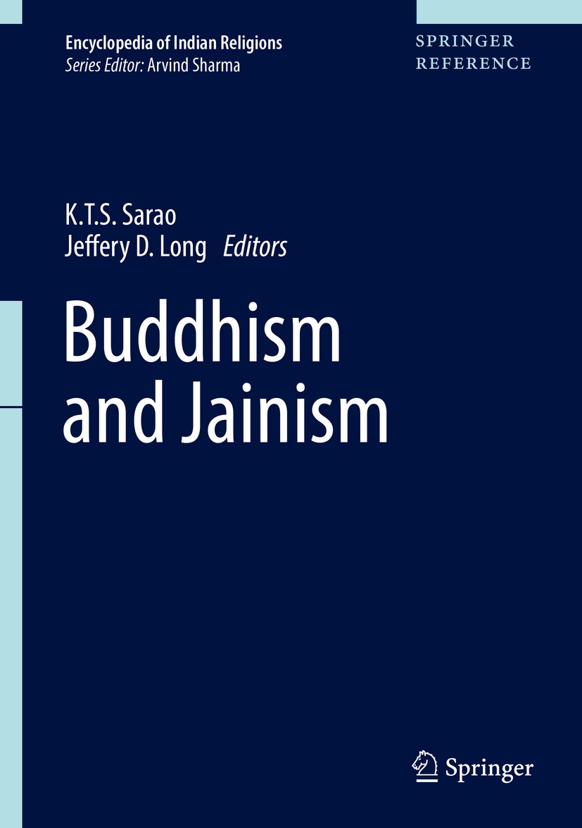 Titlebook: Buddhism and Jainism; K. T. S. Sarao,Jeffery D. Long Reference work 2017 Springer Science+Business Media Dordrecht 2017 india and diaspora Titlebook: Buddhism and Jainism; K. T. S. Sarao,Jeffery D. Long Reference work 2017 Springer Science+Business Media Dordrecht 2017 india and diaspora