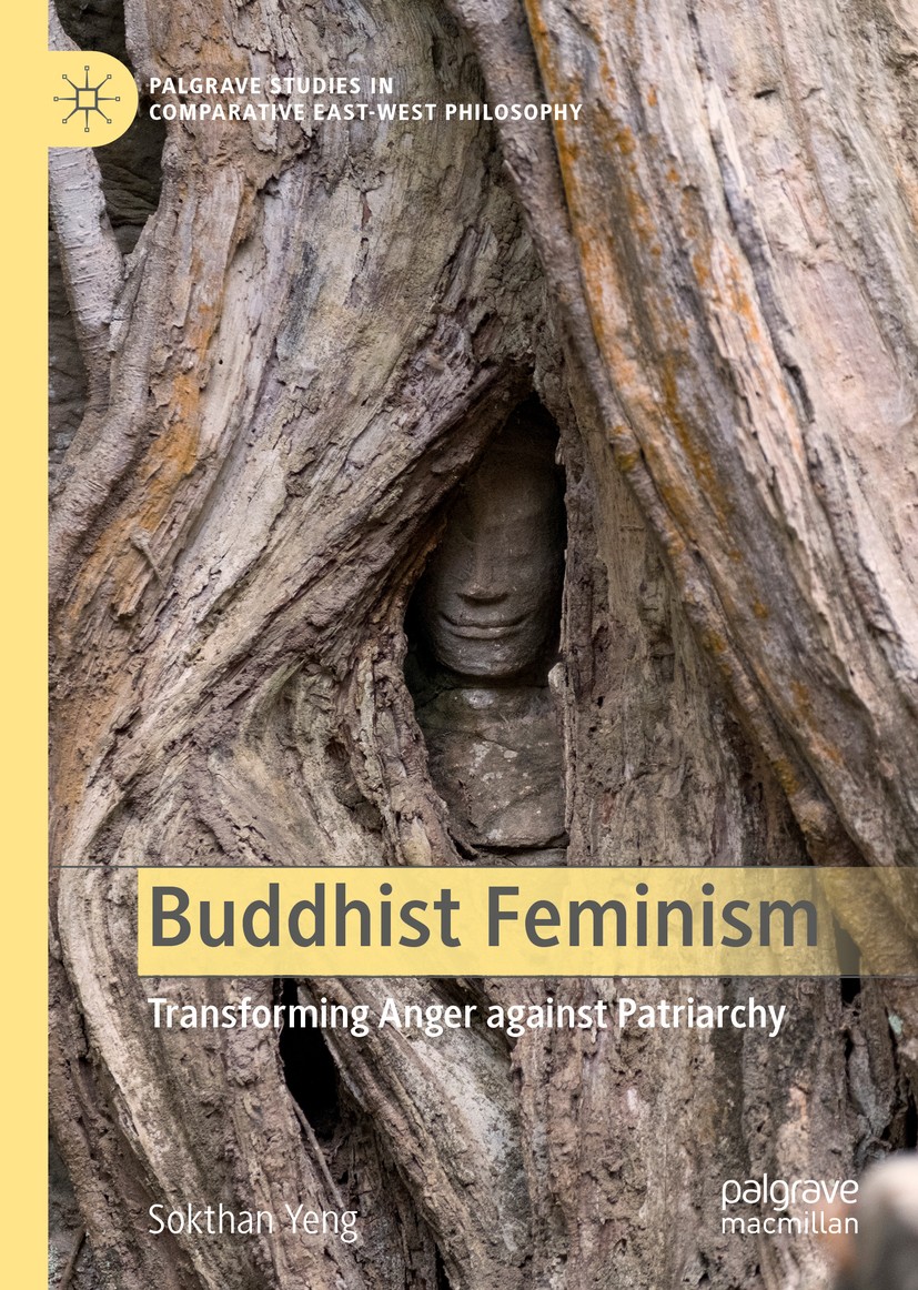 Titlebook: Buddhist Feminism; Transforming Anger a Sokthan Yeng Book 2020 The Editor(s) (if applicable) and The Author(s), under exclusive license to Titlebook: Buddhist Feminism; Transforming Anger a Sokthan Yeng Book 2020 The Editor(s) (if applicable) and The Author(s), under exclusive license to