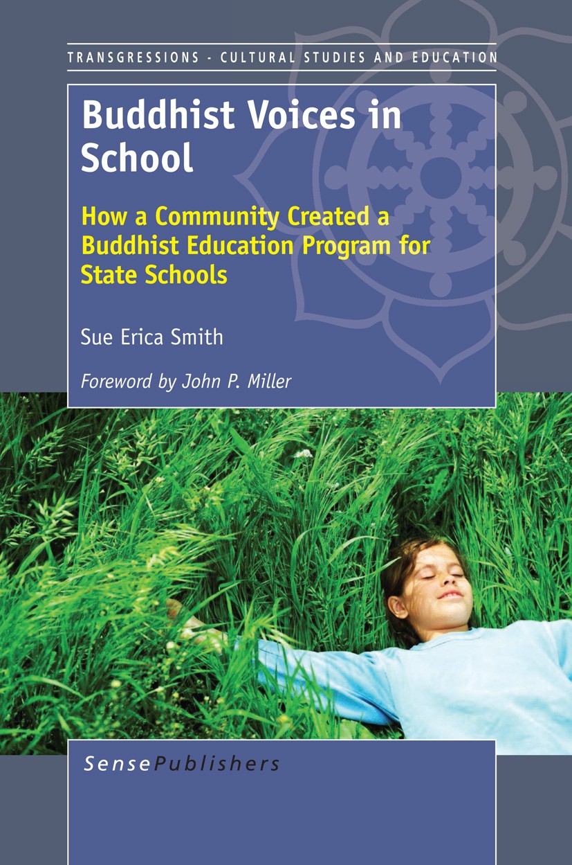 Titlebook: Buddhist Voices in School; How a Community Crea Sue Erica Smith Book 2013 SensePublishers 2013 mindfulness.spiritual education.Buddhist Titlebook: Buddhist Voices in School; How a Community Crea Sue Erica Smith Book 2013 SensePublishers 2013 mindfulness.spiritual education.Buddhist