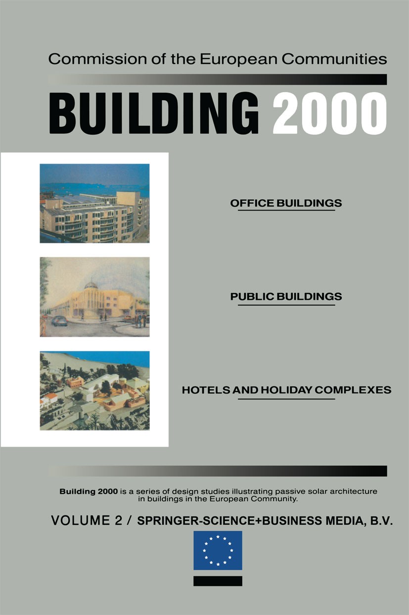 Titlebook: Building 2000; Volume 2 Office Buil C. Ouden,T. C. Steemers Book 1992 Springer Science+Business Media Dordrecht 1992 Hotel.Solar energy.arc Titlebook: Building 2000; Volume 2 Office Buil C. Ouden,T. C. Steemers Book 1992 Springer Science+Business Media Dordrecht 1992 Hotel.Solar energy.arc