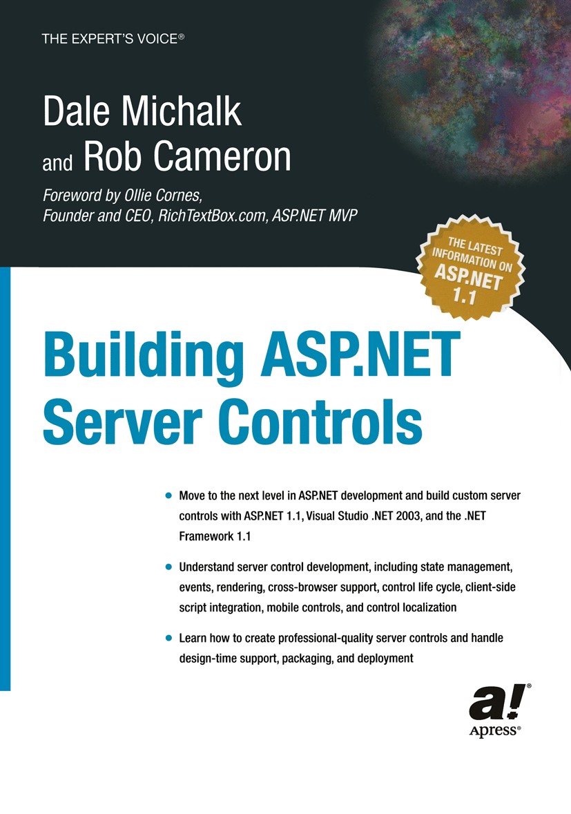 Titlebook: Building ASP.NET Server Controls; Dale Michalk,Rob Cameron Book 2004 Dale Michalk and Rob Cameron 2004 .NET.ASP.NET.Browser.Deployment.Fra Titlebook: Building ASP.NET Server Controls; Dale Michalk,Rob Cameron Book 2004 Dale Michalk and Rob Cameron 2004 .NET.ASP.NET.Browser.Deployment.Fra