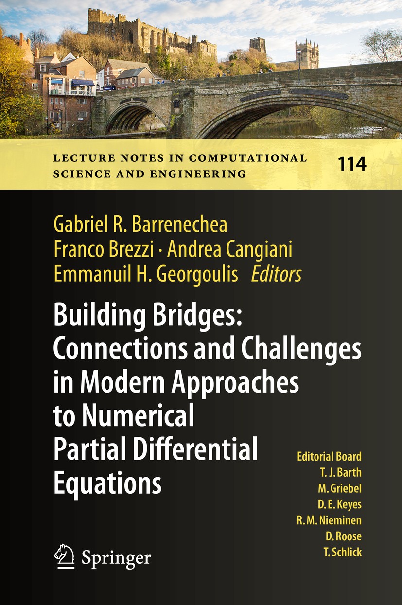 Titlebook: Building Bridges: Connections and Challenges in Modern Approaches to Numerical Partial Differential ; Gabriel R. Barrenechea,Franco Brezzi Titlebook: Building Bridges: Connections and Challenges in Modern Approaches to Numerical Partial Differential ; Gabriel R. Barrenechea,Franco Brezzi