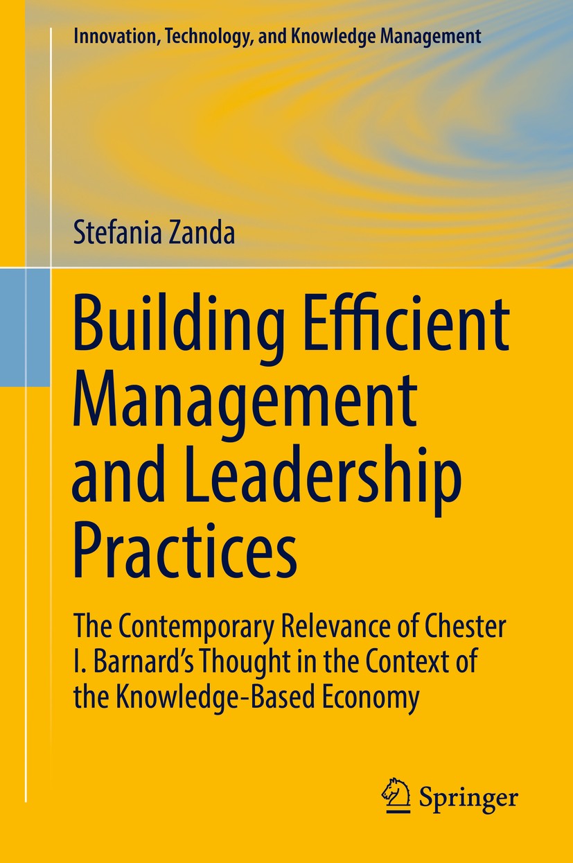 Titlebook: Building Efficient Management and Leadership Practices; The Contemporary Rel Stefania Zanda Book 2018 Springer International Publishing AG Titlebook: Building Efficient Management and Leadership Practices; The Contemporary Rel Stefania Zanda Book 2018 Springer International Publishing AG