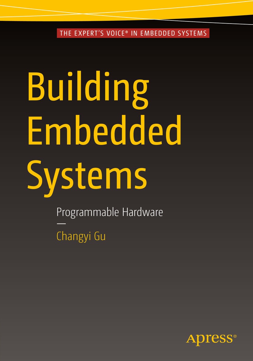 Titlebook: Building Embedded Systems; Programmable Hardwar Changyi Gu Book 2016 Changyi Gu 2016 SOPC.FPGA.Firmware.Boatloader.Clock Domain Crossing.So Titlebook: Building Embedded Systems; Programmable Hardwar Changyi Gu Book 2016 Changyi Gu 2016 SOPC.FPGA.Firmware.Boatloader.Clock Domain Crossing.So