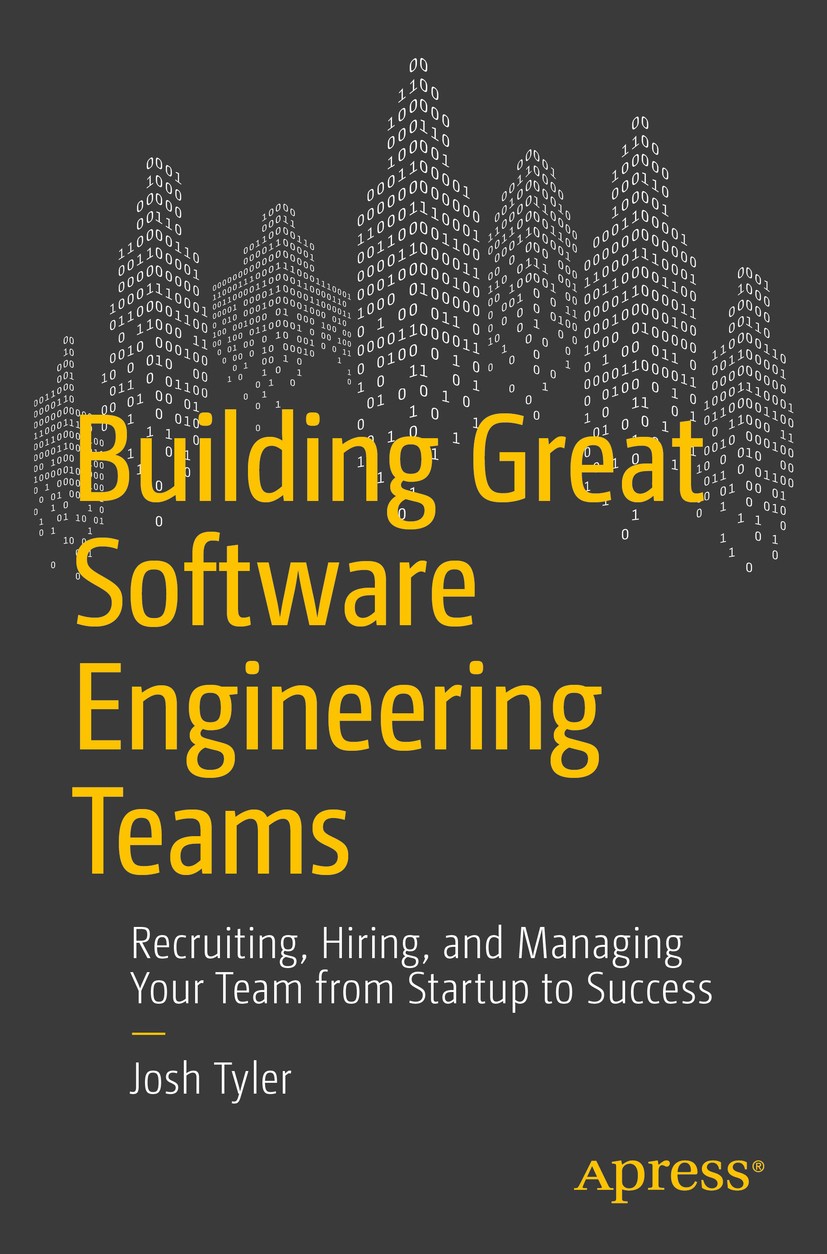 Titlebook: Building Great Software Engineering Teams; Recruiting, Hiring, Josh Tyler Book 2015 Joshua Tyler 2015 programmer.software engineering team Titlebook: Building Great Software Engineering Teams; Recruiting, Hiring, Josh Tyler Book 2015 Joshua Tyler 2015 programmer.software engineering team