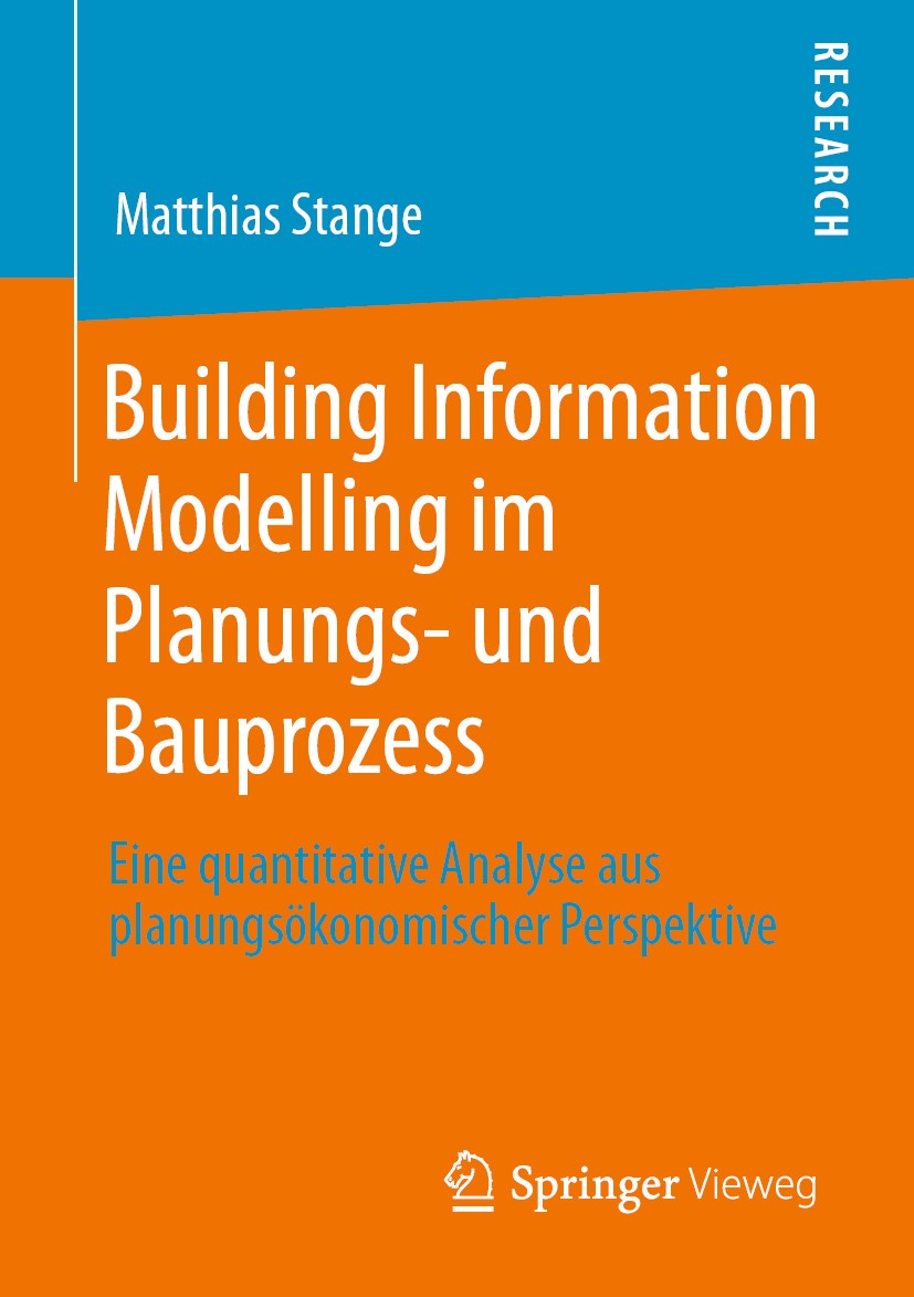 Titlebook: Building Information Modelling im Planungs- und Bauprozess; Eine quantitative An Matthias Stange Book 2020 Springer Fachmedien Wiesbaden Gm Titlebook: Building Information Modelling im Planungs- und Bauprozess; Eine quantitative An Matthias Stange Book 2020 Springer Fachmedien Wiesbaden Gm