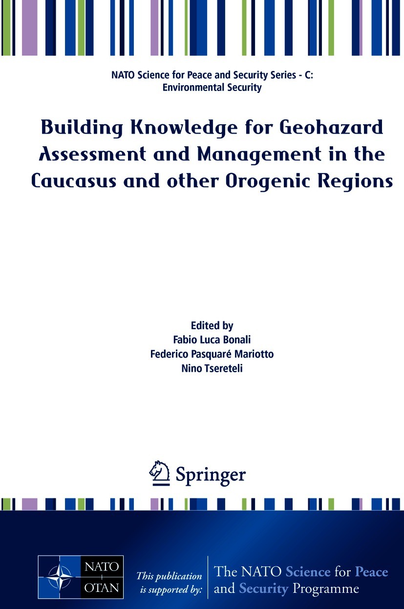 Titlebook: Building Knowledge for Geohazard Assessment and Management in the Caucasus and other Orogenic Region; Fabio Luca Bonali,Federico Pasquaré Titlebook: Building Knowledge for Geohazard Assessment and Management in the Caucasus and other Orogenic Region; Fabio Luca Bonali,Federico Pasquaré