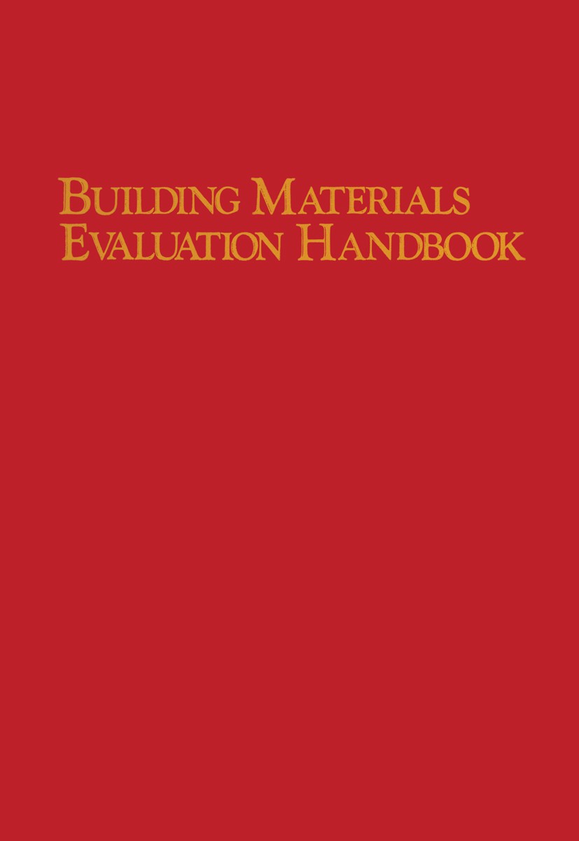 Titlebook: Building Materials Evaluation Handbook; Forrest Wilson Book 1984 Van Nostrand Reinhold Company Inc. 1984 bridge.building material.building Titlebook: Building Materials Evaluation Handbook; Forrest Wilson Book 1984 Van Nostrand Reinhold Company Inc. 1984 bridge.building material.building