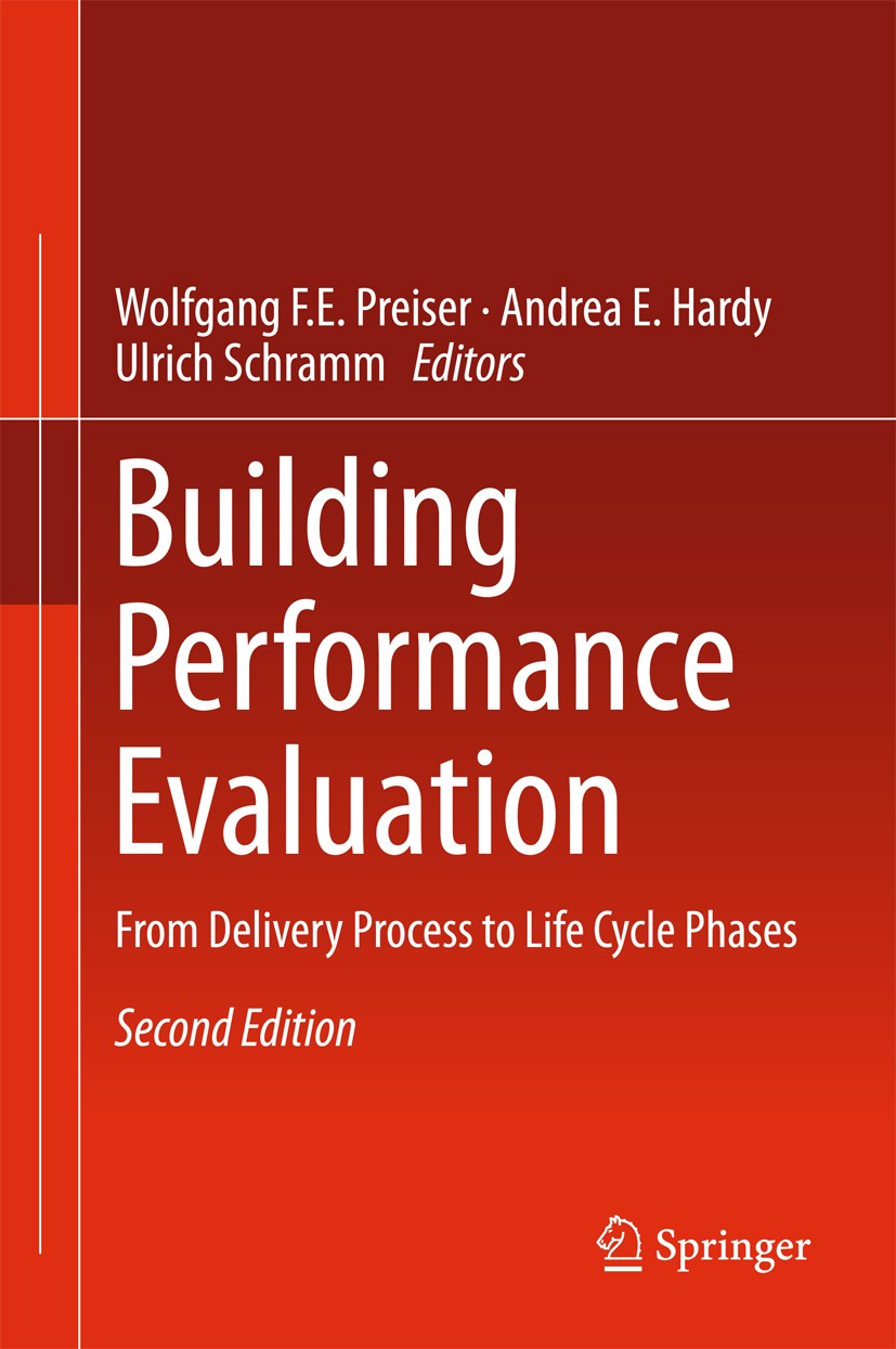 Titlebook: Building Performance Evaluation; From Delivery Proces Wolfgang F.E. Preiser,Andrea E. Hardy,Ulrich Schra Book 2018Latest edition Springer I Titlebook: Building Performance Evaluation; From Delivery Proces Wolfgang F.E. Preiser,Andrea E. Hardy,Ulrich Schra Book 2018Latest edition Springer I