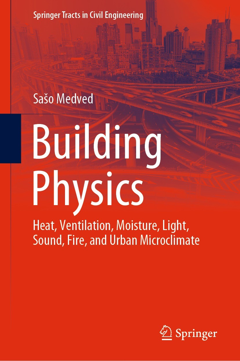 Titlebook: Building Physics; Heat, Ventilation, M Sašo Medved Book 2022 The Editor(s) (if applicable) and The Author(s), under exclusive license to Sp Titlebook: Building Physics; Heat, Ventilation, M Sašo Medved Book 2022 The Editor(s) (if applicable) and The Author(s), under exclusive license to Sp