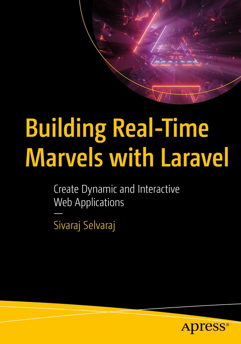 Titlebook: Building Real-Time Marvels with Laravel; Create Dynamic and I Sivaraj Selvaraj Book 2024 Sivaraj Selvaraj 2024 Laravel.Web Applications.tes Titlebook: Building Real-Time Marvels with Laravel; Create Dynamic and I Sivaraj Selvaraj Book 2024 Sivaraj Selvaraj 2024 Laravel.Web Applications.tes