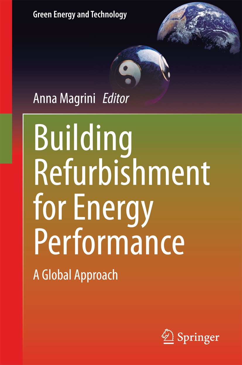 Titlebook: Building Refurbishment for Energy Performance; A Global Approach Anna Magrini Book 2014 Springer International Publishing Switzerland 2014 Titlebook: Building Refurbishment for Energy Performance; A Global Approach Anna Magrini Book 2014 Springer International Publishing Switzerland 2014