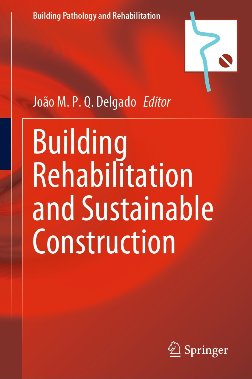Titlebook: Building Rehabilitation and Sustainable Construction; João M. P. Q. Delgado Book 2022 The Editor(s) (if applicable) and The Author(s), und Titlebook: Building Rehabilitation and Sustainable Construction; João M. P. Q. Delgado Book 2022 The Editor(s) (if applicable) and The Author(s), und