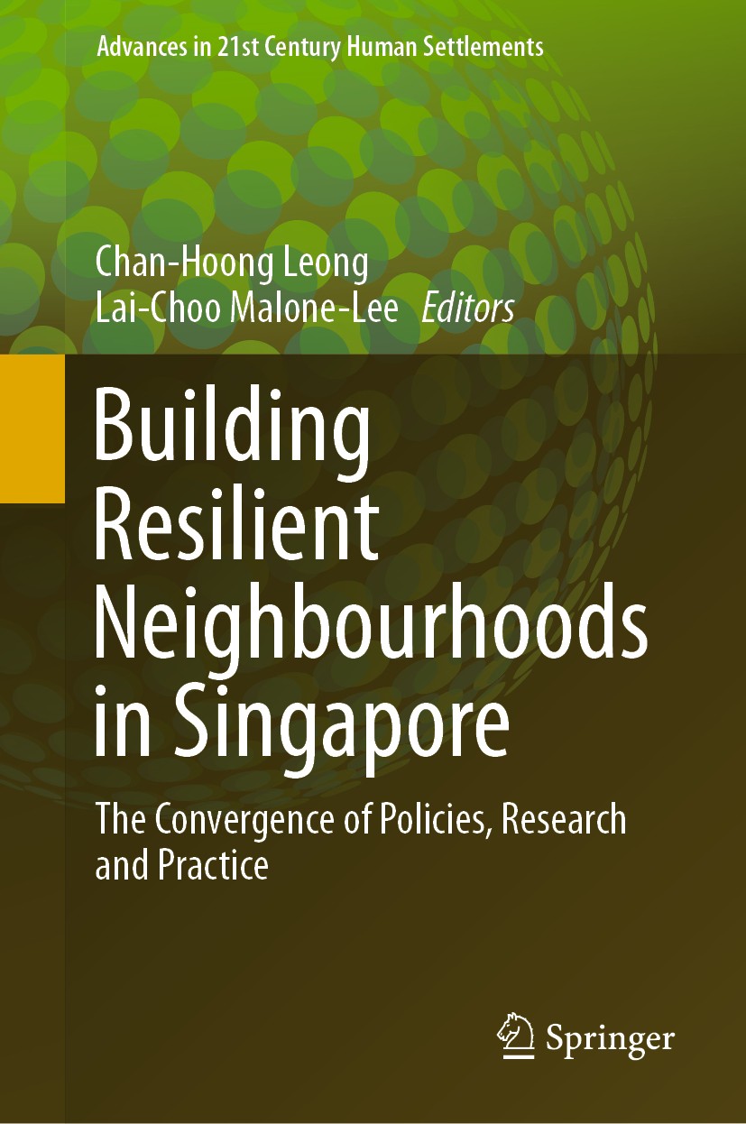 Titlebook: Building Resilient Neighbourhoods in Singapore; The Convergence of P Chan-Hoong Leong,Lai-Choo Malone-Lee Book 2020 Springer Nature Singapo Titlebook: Building Resilient Neighbourhoods in Singapore; The Convergence of P Chan-Hoong Leong,Lai-Choo Malone-Lee Book 2020 Springer Nature Singapo
