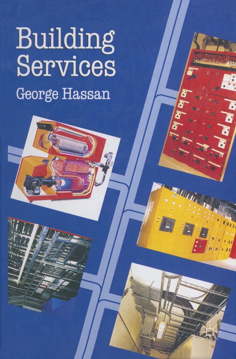 Titlebook: Building Services; George Hassan Textbook 1996Latest edition Macmillan Publishers Limited 1996 air conditioning.architecture.construction. Titlebook: Building Services; George Hassan Textbook 1996Latest edition Macmillan Publishers Limited 1996 air conditioning.architecture.construction.
