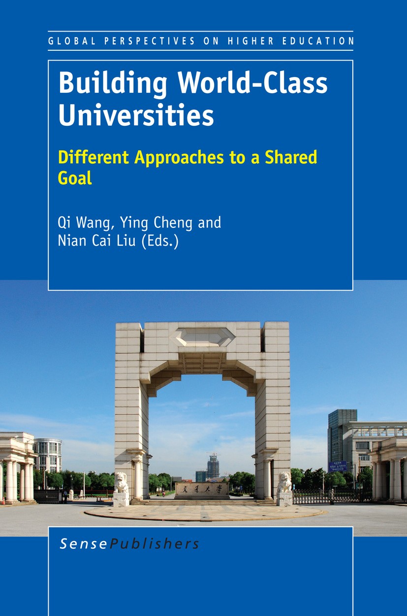 Titlebook: Building World-Class Universities; Different Approaches Qi Wang,Ying Cheng,Nian Cai Liu Book 2013 SensePublishers 2013 global knowledge eco Titlebook: Building World-Class Universities; Different Approaches Qi Wang,Ying Cheng,Nian Cai Liu Book 2013 SensePublishers 2013 global knowledge eco