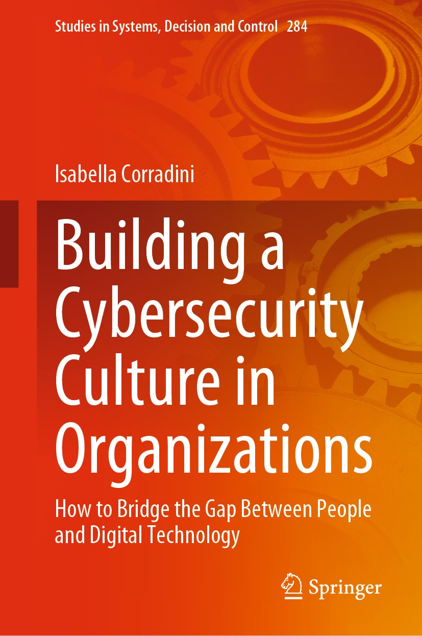 Titlebook: Building a Cybersecurity Culture in Organizations; How to Bridge the Ga Isabella Corradini Book 2020 Springer Nature Switzerland AG 2020 Ps Titlebook: Building a Cybersecurity Culture in Organizations; How to Bridge the Ga Isabella Corradini Book 2020 Springer Nature Switzerland AG 2020 Ps