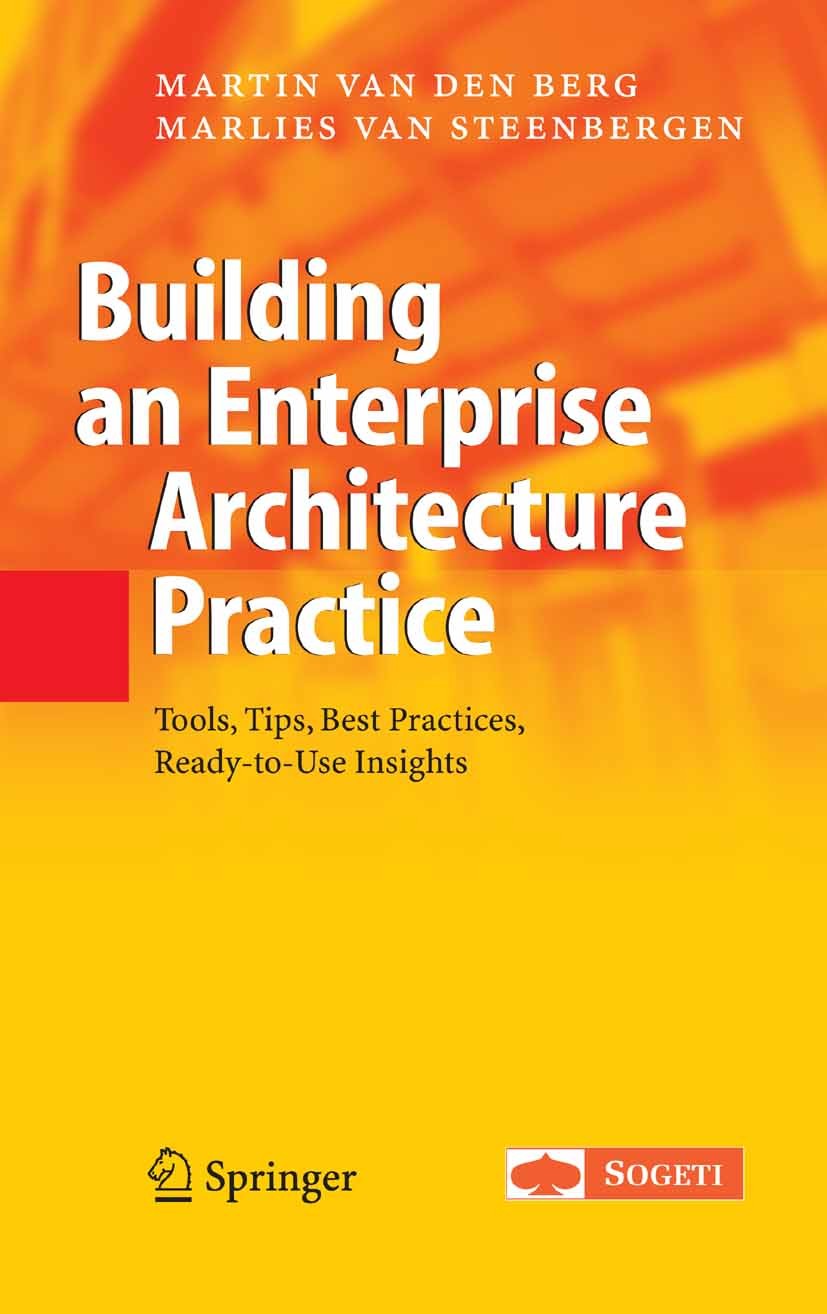 Titlebook: Building an Enterprise Architecture Practice; Tools, Tips, Best Pr Martin Berg,Marlies Steenbergen Book 2006 Springer Science+Business Medi Titlebook: Building an Enterprise Architecture Practice; Tools, Tips, Best Pr Martin Berg,Marlies Steenbergen Book 2006 Springer Science+Business Medi