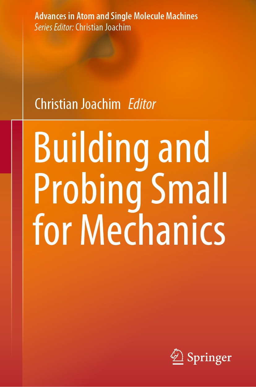 Titlebook: Building and Probing Small for Mechanics; Christian Joachim Conference proceedings 2020 The Editor(s) (if applicable) and The Author(s), u Titlebook: Building and Probing Small for Mechanics; Christian Joachim Conference proceedings 2020 The Editor(s) (if applicable) and The Author(s), u