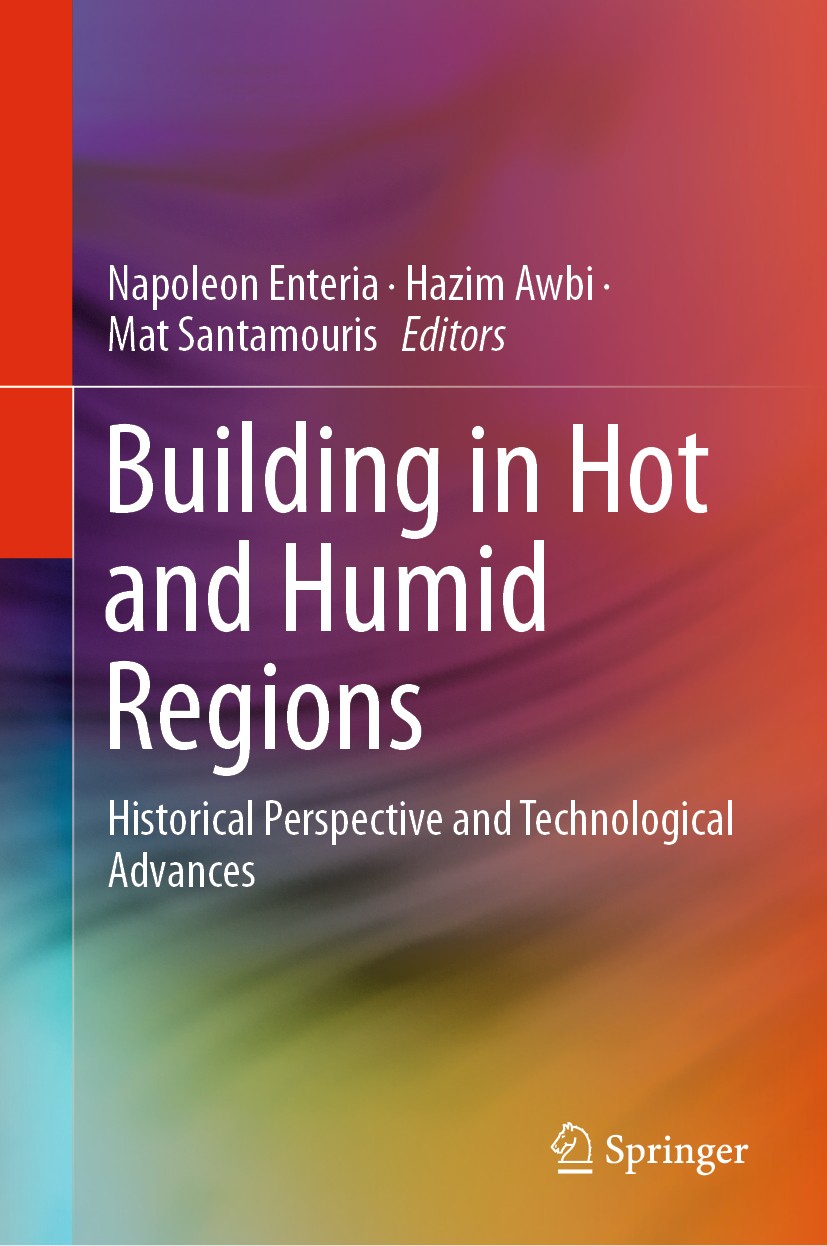 Titlebook: Building in Hot and Humid Regions; Historical Perspecti Napoleon Enteria,Hazim Awbi,Mat Santamouris Book 2020 Springer Nature Singapore Pte Titlebook: Building in Hot and Humid Regions; Historical Perspecti Napoleon Enteria,Hazim Awbi,Mat Santamouris Book 2020 Springer Nature Singapore Pte