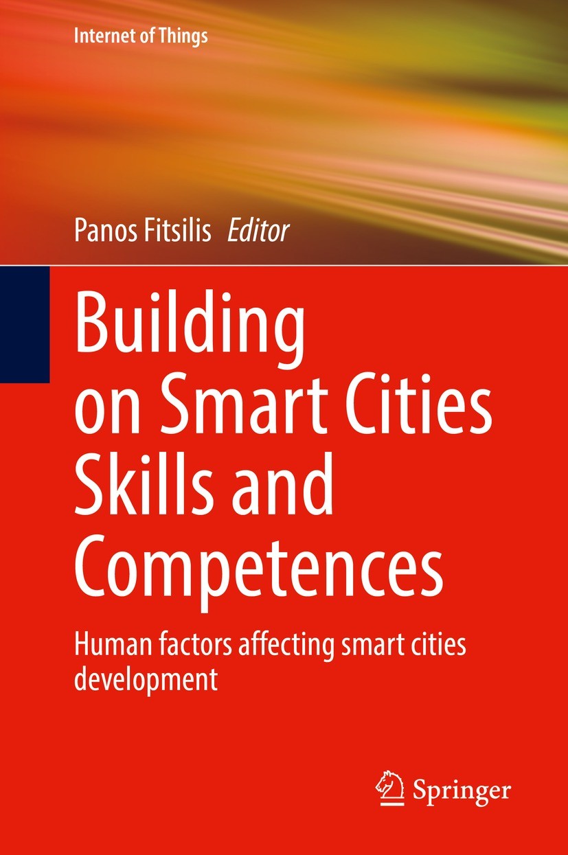 Titlebook: Building on Smart Cities Skills and Competences; Human factors affect Panos Fitsilis Book 2022 The Editor(s) (if applicable) and The Author Titlebook: Building on Smart Cities Skills and Competences; Human factors affect Panos Fitsilis Book 2022 The Editor(s) (if applicable) and The Author