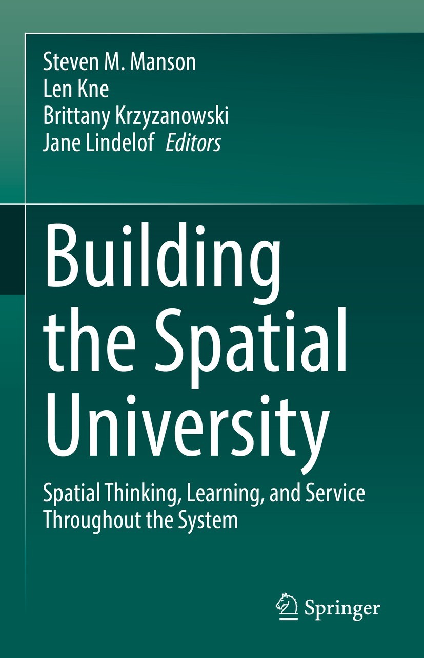 Titlebook: Building the Spatial University; Spatial Thinking, Le Steven M. Manson,Len Kne,Jane Lindelof Book 2022 The Editor(s) (if applicable) and Th Titlebook: Building the Spatial University; Spatial Thinking, Le Steven M. Manson,Len Kne,Jane Lindelof Book 2022 The Editor(s) (if applicable) and Th
