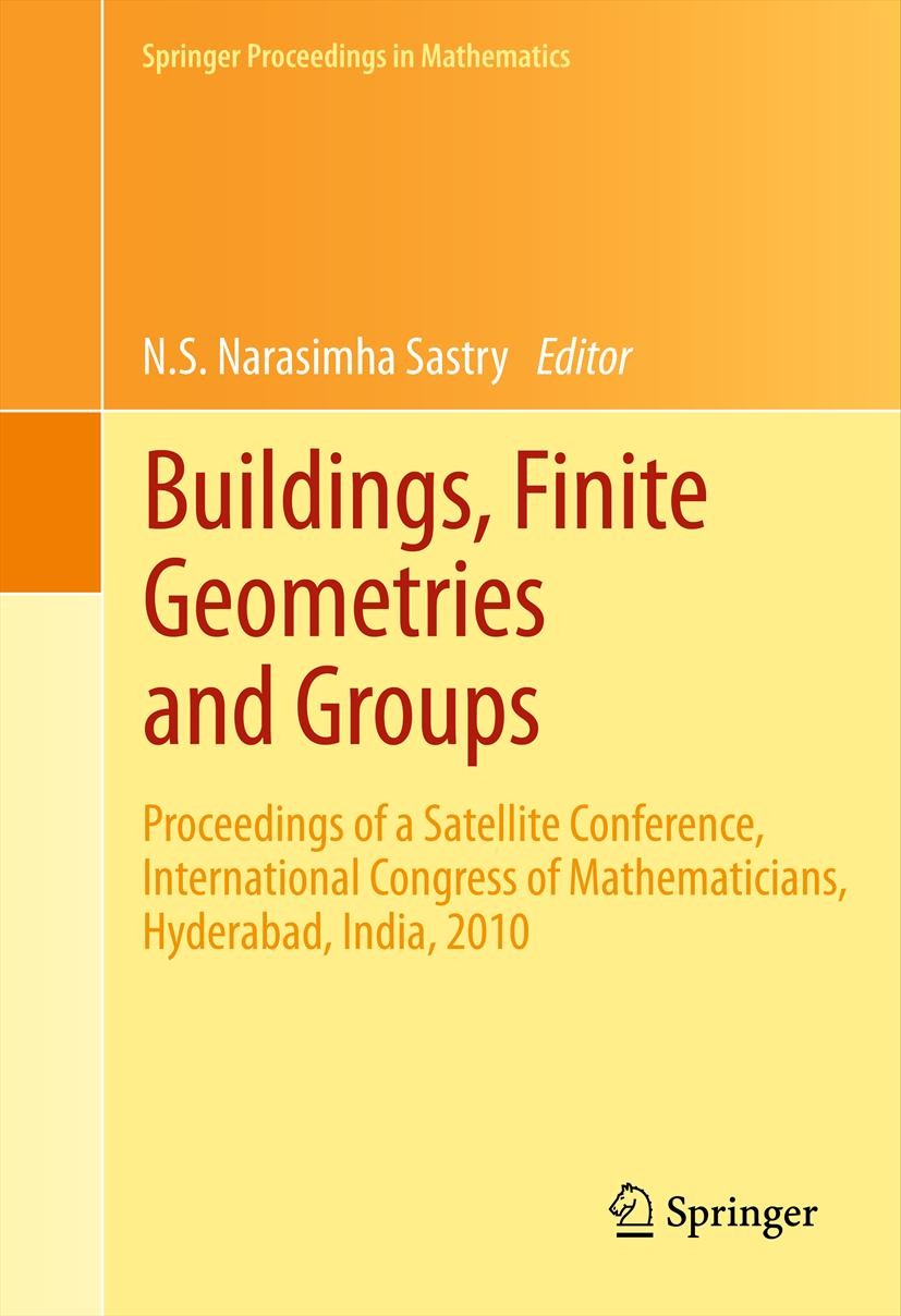 Titlebook: Buildings, Finite Geometries and Groups; Proceedings of a Sat N.S. Narasimha Sastry Conference proceedings 2012 Springer Science+Business M Titlebook: Buildings, Finite Geometries and Groups; Proceedings of a Sat N.S. Narasimha Sastry Conference proceedings 2012 Springer Science+Business M