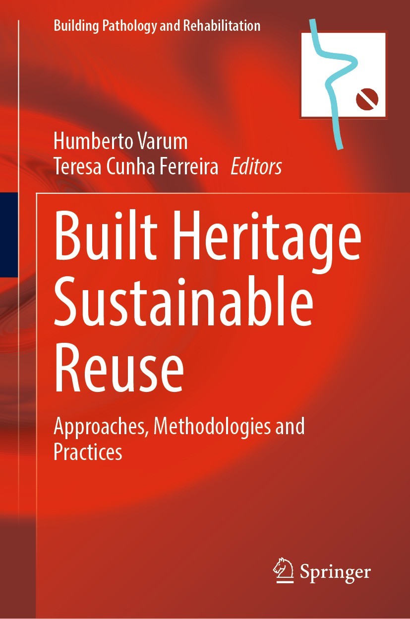 Titlebook: Built Heritage Sustainable Reuse; Approaches, Methodol Humberto Varum,Teresa Cunha Ferreira Conference proceedings 2023 The Editor(s) (if a Titlebook: Built Heritage Sustainable Reuse; Approaches, Methodol Humberto Varum,Teresa Cunha Ferreira Conference proceedings 2023 The Editor(s) (if a