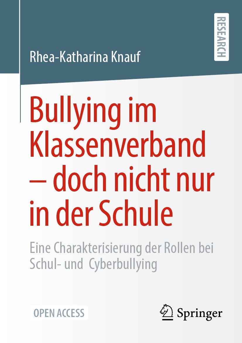 Titlebook: Bullying im Klassenverband – doch nicht nur in der Schule; Eine Charakterisieru Rhea-Katharina Knauf Book‘‘‘‘‘‘‘‘ 2022 Der/die Herausgeber Titlebook: Bullying im Klassenverband – doch nicht nur in der Schule; Eine Charakterisieru Rhea-Katharina Knauf Book‘‘‘‘‘‘‘‘ 2022 Der/die Herausgeber
